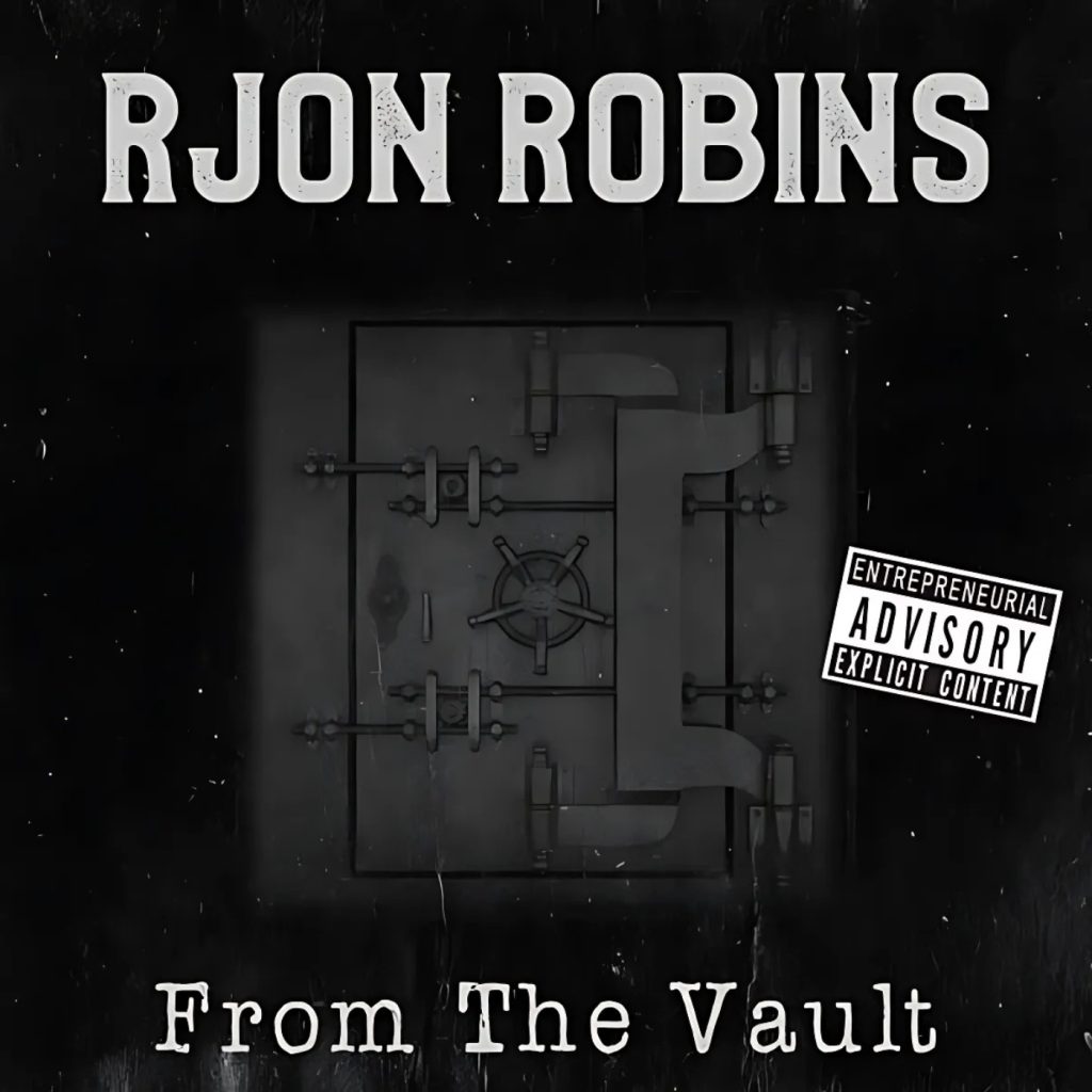 RJon Robins: From The Vault podcast album art. Image: dark background with a vault in the center background, Top Center: RJON ROBINS, Bottom Center: From The Vault Middle Right: Explicit Warning